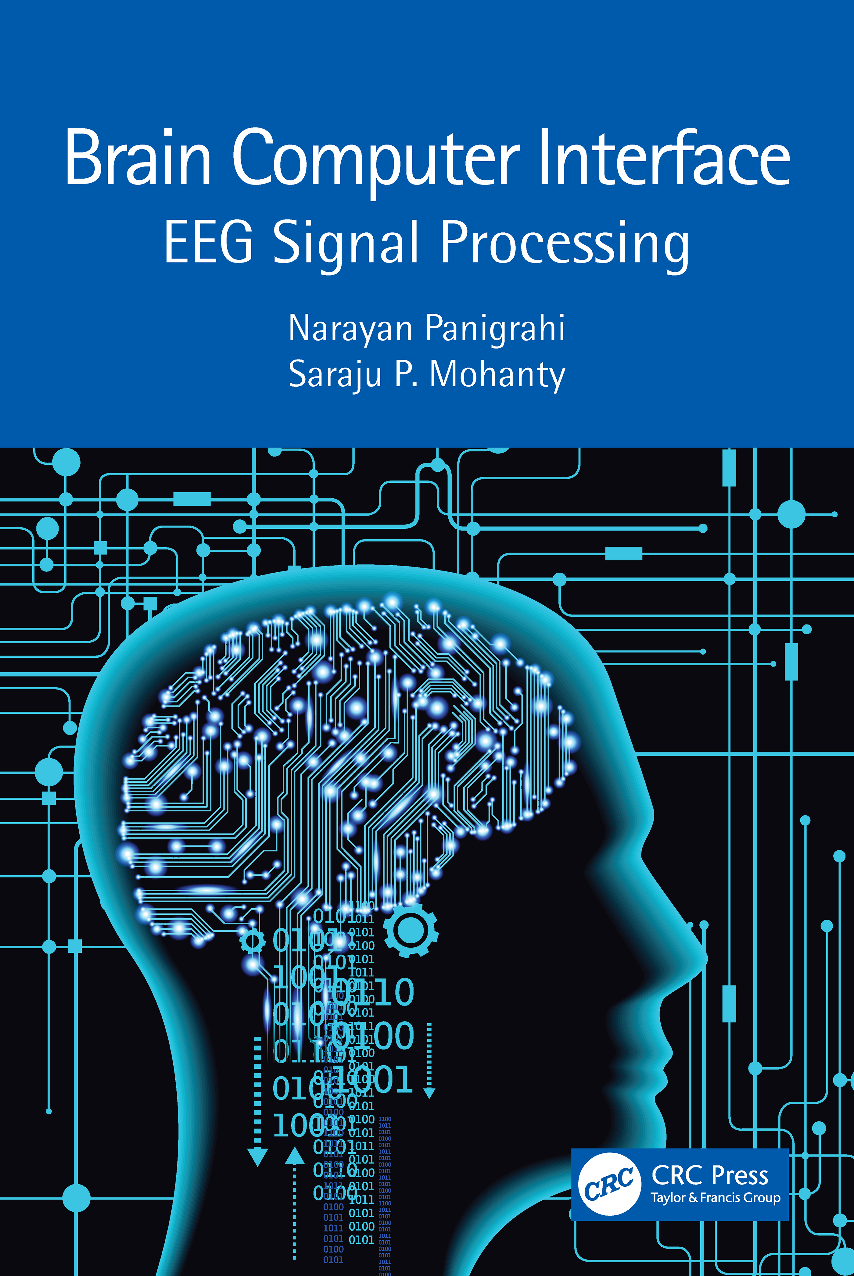 Brain Computer Interface: EEG Signal Processing, CRC Press, 2022, ISBN: 978-1032148410